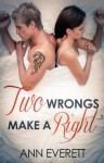 Two Wrongs Make a Right - Ann Everett