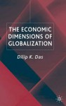 The Economic Dimensions of Globalization - Dilip K. Das