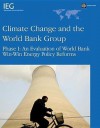 Climate Change and the World Bank Group: Phase I: An Evaluation of World Bank Win-Win Energy Policy Reforms - Bank World Bank, Kenneth M Chomitz