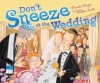 Don't Sneeze at the Wedding - Pamela Mayer