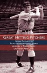 Great Hitting Pitchers: Records Compiled by the Society for American Baseball Research - Society for American Baseball Research (SABR), David Vincent, Mike Cook