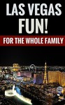 Las Vegas Fun For The Whole Family - Tips For A Great Family Trip To Las Vegas - Robert Stevens