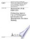 Managing for results enhancing agency use of performance information for management decision making : report to the Chairman Subcommittee on Government Management Finance and Accountability Committee on Government Reform House of Representatives. - United States House of Representatives