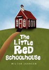 The Little Red Schoolhouse - Milton Johnson