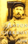 Anton Chekhov - Donald Rayfield