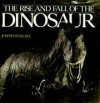 Rise and Fall of the Dinosaur - Joseph Wallace