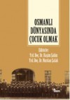 Osmanlı Dünyasında Çocuk Olmak - Kolektif