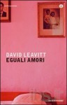 Eguali amori - David Leavitt