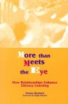 More than Meets the Eye: How Relationships Enhance Literacy Learning - Donna Skolnick