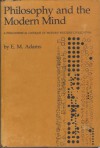 Philosophy and the Modern Mind: A Philosophical Critique of Modern Western Civilization - Elie Maynard Adams