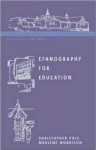 Ethnography for Education - Christopher Pole, Marlene Morrison