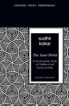 The Inner World: A Psychoanalytic Study of Childhood and Society in India, Fourth Edition - Sudhir Kakar