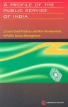 A Profile of the Public Service of India: Current Good Practices and New Developments in Public Service Management - Commonwealth Secretariat