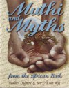 Muthi And Myths Of The African Bush: From The African Bush - Heather Dugmore, Ben-Erik van Wyk