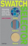 Swatch Selector: Choosing Color and Texture for Your Home - Anna Starmer, Linda Sonntag, Anna Starma