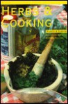 Herbs and Cooking: Herbs and Cooking Handbook#122 Winter 1990 - Ann Lovejoy