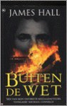 Buiten de wet - James Hall, P.M.H. Cuijpers