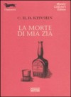 La morte di mia zia - C.H.B. Kitchin, Federico Riccardi