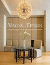 Visions of Design: An Inspired Collection of North America's Finest Interior Designers - Panache Partners, LLC