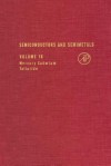 Semiconductors and Semimetals, Volume 18: Mercury Cadmium Telluride - Robert K. Willardson, Albert C. Beer