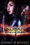 Koban Universe 1 - Stephen W Bennett