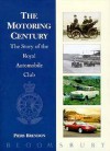 The Motoring Century: Story of the Royal Automobile Club - Piers Brendon