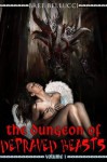 In The Dungeon Of The Depraved Beasts (Dungeon Of The Depraved Series) - Bree Bellucci