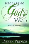 Declaring God's Word: A 365-Day Devotional - Derek Prince