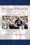 New England Patriots IQ: The Ultimate Test of True Fandom - Chuck Burgess, Tucker Elliot