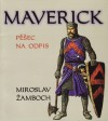 Maverick, pěšec na odpis - Miroslav Žamboch