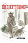 The Ghetto Broker - Joe Dunn