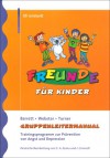 FREUNDE für Kinder, Gruppenleitermanual - Paula Barrett, Hayley Webster, Cynthia Turner