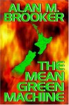 The Mean Green Machine - Alan M. Brooker