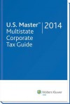 U.S. Master Multistate Corporate Tax Guide (2014) - CCH Tax Law