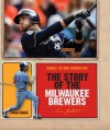 The Story of the Milwaukee Brewers - Sara Gilbert