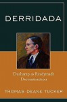 Derridada: Duchamp as Readymade Deconstruction - Thomas Tucker