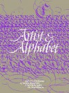 Artist & Alphabet: Twentieth Century Calligraphy and Letter Art in America - Jerry Kelly, Alice Koeth