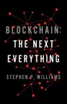 Blockchain: The Next Everything - Stephen P Williams