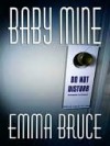 Baby Mine - Emma Bruce