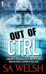 Out of CTRL - SA Welsh