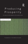 Producing Prosperity: An Inquiry into the Operation of the Market Process (Routledge Foundations of the Market Economy) - Randall Holcombe