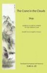 The Crane in the Clouds: Shijo: Korean Classical Poems in the Vernacular - Sung-Il Lee