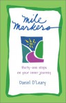 Mile Markers: Thirty-One Stops on Your Inner Journey - Daniel J. O'Leary