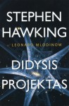 Didysis Projektas - Stephen Hawking, Leonard Mlodinow, Kęstutis Svirskas, Asta Kristinavičienė