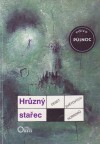 Hrůzný stařec - Robert Louis Stevenson, Frederick Marryat, Saki, Ambrose Bierce, Joseph Sheridan Le Fanu, Pauline C. Smith, Ivan Bunin, Stephan Grendon, H.P. Lovecraft