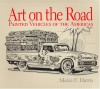 Art On The Road: Painted Vehicles Of The Americas - Moira F. Harris