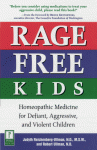 Rage-Free Kids: Homeopathic Medicine for Defiant, Aggressive, and Violent Children - Robert Ullman