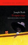 El espejo ciego - Joseph Roth, Berta Vías Mahou
