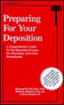 Preparing For Your Deposition: A Comprehensive Guide To The Deposition Process For Physicians And Other Professionals - Raymond M. Fish