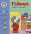 T'Choupi Dans Sa Maison - Thierry Courtin